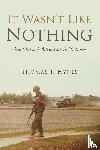Hynes, Thomas J - It Wasn't Like Nothing