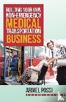 Possi, Armel - Building Your Own Non-Emergency Medical Transportation Business