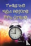 Lisy, Jeff - T'was the Night Before Fifth Grade