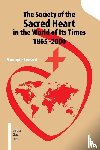 Luirard, Monique - The Society of the Sacred Heart in the World of Its Times 1865 -2000