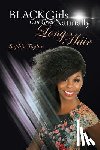 Taylor, Sophia - Black Girls Can Grow Naturally Long Hair