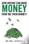WALK THE TALK MINISTRIES - How Anyone Can Make Money from the Stock Markets