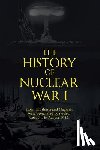 Shanebrook, John Richard - The History of Nuclear War I