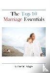 Shaffer, Paul R. - The Top 10 Marriage Essentials