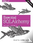 Myers, Jason, Copeland, Rick - Essential SQLAlchemy, 2e