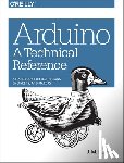 Hughes, J.m - Arduino – A Technical Reference
