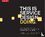 Stickdorn, Marc, Edgar Hormess, Markus, Lawrence, Adam, Schneider, Jakob - This is Service Design Doing