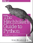 Reitz, Kenneth, Schlusser, Tanya - The Hitchhiker's Guide to Python