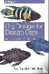 Merholz, Peter, Skinner, Kristin - Org Design for Design Orgs