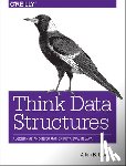 Downey, Allen B. - Think Data Structures