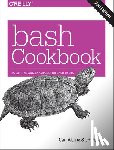 Albing, Carl, Vossen, Newham, Cameron - bash Cookbook 2e