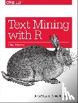 Silge, Julia, Robinson, David - Text Mining with R
