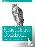 Lebensold, Jonathan - React Native Cookbook