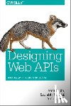 Jin, Brenda, Sahni, Saurabh, Shevat, Amir - Designing Web APIs