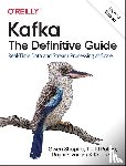 Shapira, Gwen, Palino, Todd, Sivaram, Rajini - Kafka - The Definitive Guide