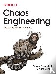 Rosenthal, Casey, Jones, Nora - Chaos Engineering