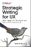 Podmajersky, Torrey - Strategic Writing for UX