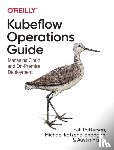 Patterson, Josh, Katzenellenbogen, Michael, Harris, Austin - Kubeflow Operations Guide