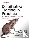 Parker, Austin, Spoonhower, Daniel, Mace, Jonathan, Sigelman, Ben - Distributed Tracing in Practice