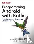 Laurence, Pierre-Olivier, Hinchman-Dominguez, Amanda, Meike, G Blake, Dunn, Mike - Programming Android with Kotlin