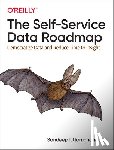 Uttamchandani, Sandeep - The Self-Service Data Roadmap
