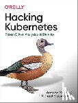 Martin, Andrew, Hausenblas, Michael - Hacking Kubernetes