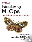 Treveil, Mark, Omont, Nicolas, Stenac, Clement, Lefevre, Kenji - Introducing MLOps
