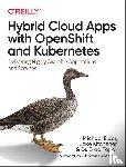 Elder, Michael, Kitchener, Jake, Topol, Dr. Brad - Hybrid Cloud Apps with OpenShift and Kubernetes