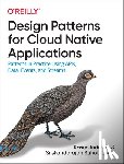 Indrasiri, Kasun, Suhothayan, Sriskandarajah - Design Patterns for Cloud Native Applications