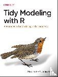 Kuhn, Max, Silge, Julia - Tidy Modeling with R