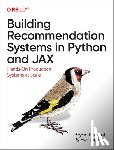 Bischof, Bryan, Yee, Hector - Building Recommendation Systems in Python and Jax