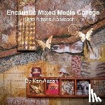 Azzari, Ken - Encaustic Mixed Media Collage: One Artist's Approach