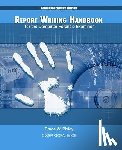 Pixley, Bruce W. - Report Writing Handbook for the Computer Forensic Examiner: Law Enforcement Edition