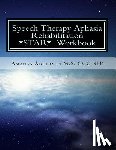 Anderson M. S. CCC-Slp, Amanda Paige - Speech Therapy Aphasia Rehabilitation Workbook: Expressive and Written Language