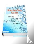 O-K, Eliza - My Pre-Algebra Step-by-Step Guide: breaking down algebra barriers