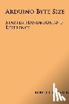 Thomasson, Robert - Arduino Byte Size: Starter Handbook and Reference