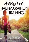Higdon, Hal - Hal Higdon's Half Marathon Training