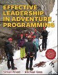 Priest, Simon, Gass, Michael - Effective Leadership in Adventure Programming 3rd Edition With Web Resource