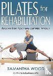 Wood, Samantha - Pilates for Rehabilitation