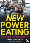 Kleiner, Susan M., Greenwood-Robinson, Maggie - The New Power Eating