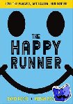 Roche, David, Roche, Megan - The Happy Runner - Love the Process, Get Faster, Run Longer
