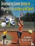 Breed, Ray, Spittle, Michael - Developing Game Sense in Physical Education and Sport