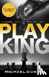 Dobbs, Michael - To Play the King