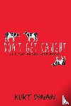 Dinan, Kurt - Don't Get Caught