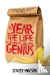 Matson, Stacey - A Year in the Life of a Complete and Total Genius