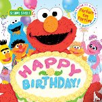 Sesame Workshop - Happy Birthday!: A Birthday Party Book