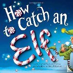 Wallace, Adam - How to Catch an Elf