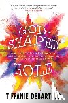 DeBartolo, Tiffanie - God-Shaped Hole