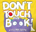 Cotter, Bill - Don't Touch This Book!
