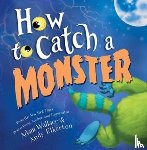 Wallace, Adam - How to Catch a Monster